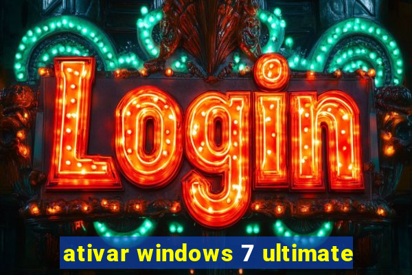 ativar windows 7 ultimate